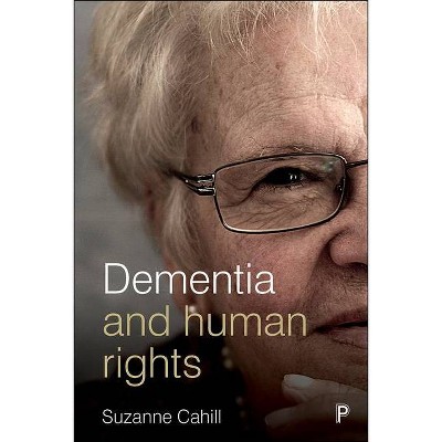 Dementia and Human Rights - by  Suzanne Cahill (Paperback)