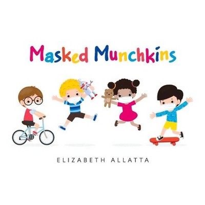 Masked Munchkins - by  Elizabeth Allatta (Paperback)