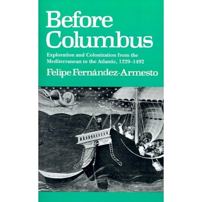 Before Columbus - (Middle Ages) by  Felipe Fernandez-Armesto (Paperback)