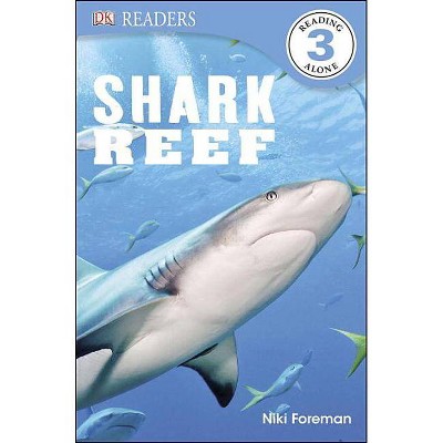 Shark Reef - (DK Readers Level 3) by  Niki Foreman (Paperback)