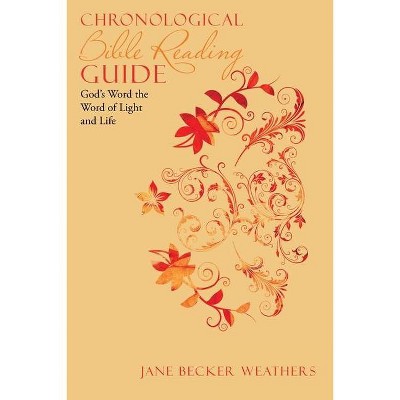 Chronological Bible Reading Guide - by  Jane Becker Weathers (Paperback)