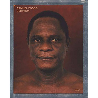 Samuel Fosso: Sixsixsix - by  Jean-Marc Patras (Hardcover)