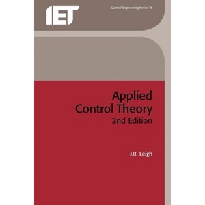 Applied Control Theory - (Control, Robotics and Sensors) 2nd Edition by  J R Leigh (Paperback) - 1 of 1