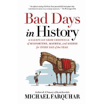 Bad Days in History - by  Michael Farquhar (Paperback)