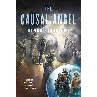 The Causal Angel - (Jean Le Flambeur) by  Hannu Rajaniemi (Paperback)