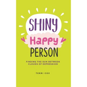 Shiny Happy Person - (Inspirational) by  Terri Cox (Paperback) - 1 of 1