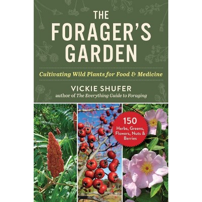 The Forager's Garden - by  Vickie Shufer (Paperback)