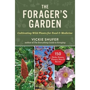 The Forager's Garden - by  Vickie Shufer (Paperback) - 1 of 1