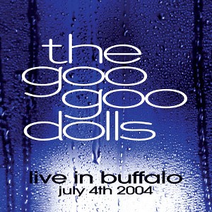 Goo Goo Dolls - Live In Buffalo July 4th, 2004 (Vinyl) - 1 of 1