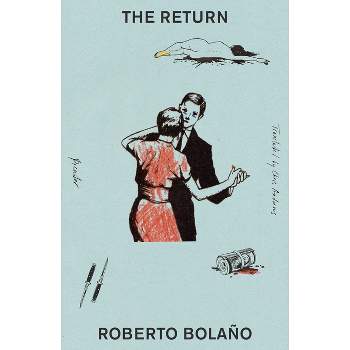 The Return - by  Roberto Bolaño (Paperback)
