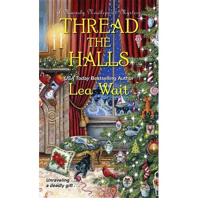 Thread the Halls - (Mainely Needlepoint Mystery) by  Lea Wait (Paperback)