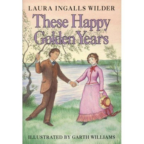 These Happy Golden Years Little House By Laura Ingalls Wilder Hardcover Target