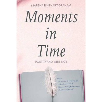  Moments in Time - by  Marsha Graham (Hardcover) 