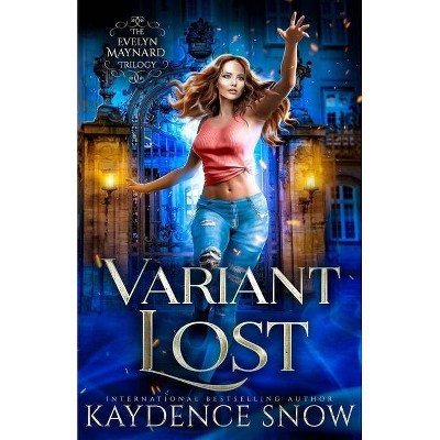 Variant Lost - (Evelyn Maynard Trilogy) by  Kaydence Snow (Paperback)