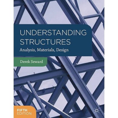 Understanding Structures - 5th Edition by  Derek Seward (Paperback)