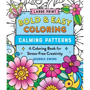 Bold & Easy Coloring: Calming Patterns - Large Print by  Ida Noe (Paperback) - 1 of 1