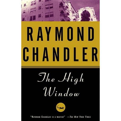 The High Window - (Philip Marlowe Novel) by  Raymond Chandler (Paperback)