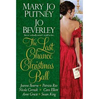 The Last Chance Christmas Ball - by  Mary Putney & Jo Jo Beverley & Joanna Bourne (Paperback)