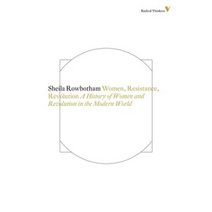 Women, Resistance and Revolution - (Radical Thinkers) by  Sheila Rowbotham (Paperback) - 1 of 1