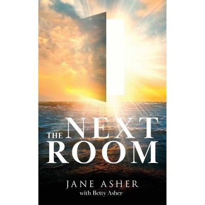 The Next Room - by  Jane Asher & Betty Asher (Paperback)