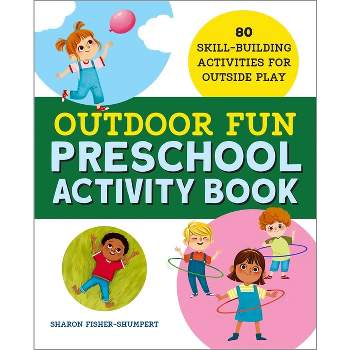 Outdoor Fun Preschool Activity Book - by  Sharon Fisher-Shumpert (Paperback)