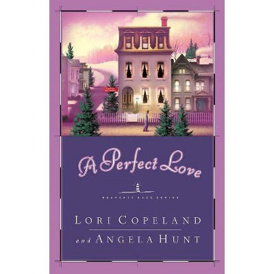 A Perfect Love - (Heavenly Daze) by  Lori Copeland (Paperback)