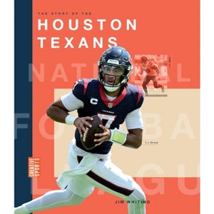 The Story of the Houston Texans - by  Jim Whiting (Paperback) - 1 of 1