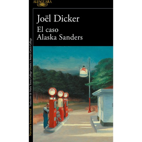 El Caso Alaska Sanders / The Alaska Sanders Affair - (marcus Goldman) By  Joël Dicker (paperback) : Target
