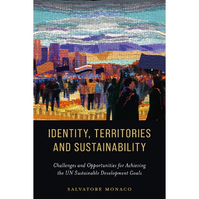 Identity, Territories, and Sustainability - by  Salvatore Monaco (Hardcover)