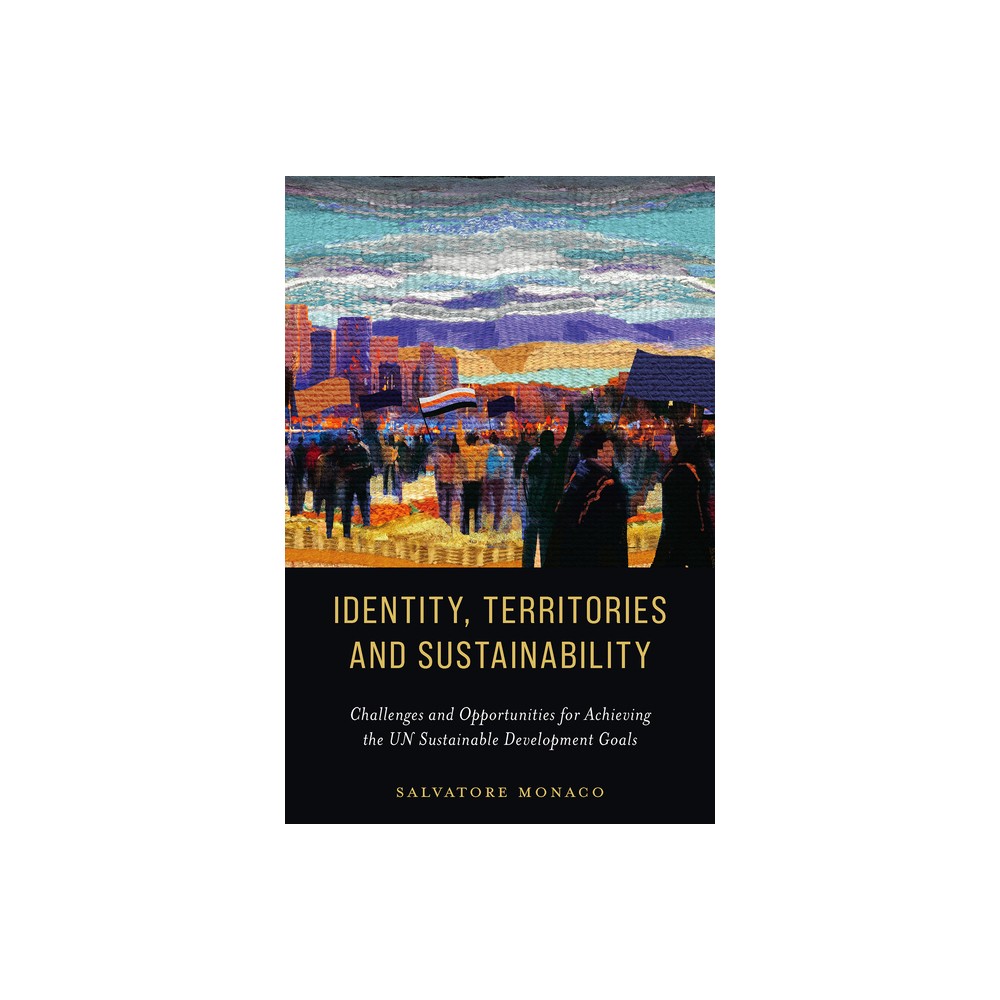 Identity, Territories, and Sustainability - by Salvatore Monaco (Hardcover)