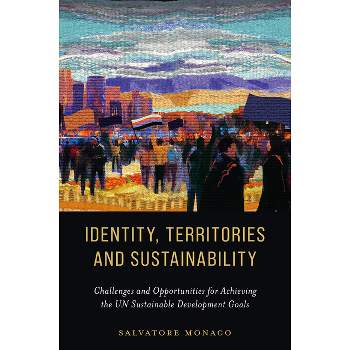 Identity, Territories, and Sustainability - by  Salvatore Monaco (Hardcover)
