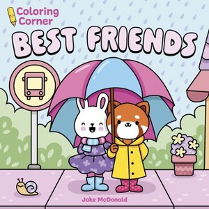 Coloring Corner: Best Friends - by  Jake McDonald (Paperback) - 1 of 1