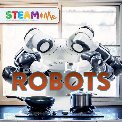 Robots - (Steam & Me) by  Dinah Williams (Hardcover)