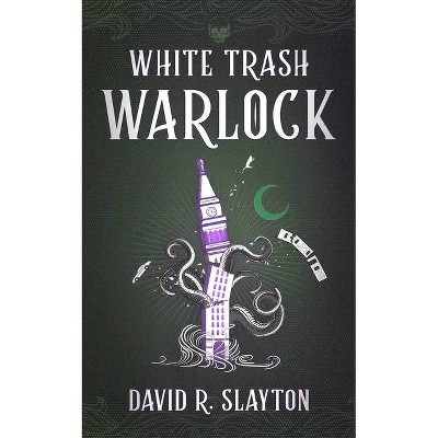 White Trash Warlock - (Adam Binder Novels, 1) by  David R Slayton (Paperback)