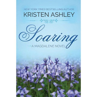 Soaring - (Magdalene) by  Kristen Ashley (Paperback)