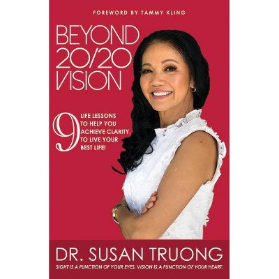 Beyond 20/20 Vision - by  Susan Truong (Paperback)