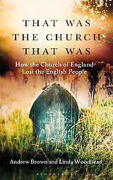 That Was The Church That Was How The Church Of England Lost The English People Hardcover Andrew - 