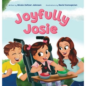 Joyfully Josie - by  Nicole Johnson (Hardcover) - 1 of 1