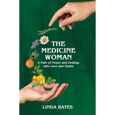 The Medicine Woman - by  Linda Bates (Paperback)