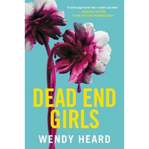 Dead End Girls - by  Wendy Heard (Paperback) - 1 of 1
