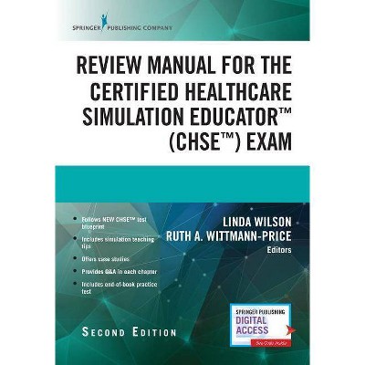 Review Manual for the Certified Healthcare Simulation Educator Exam - 2nd Edition by  Linda Wilson & Ruth A Wittmann-Price (Paperback)
