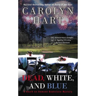 Dead, White, and Blue - (Death on Demand Mysteries (Paperback)) by  Carolyn Hart (Paperback)