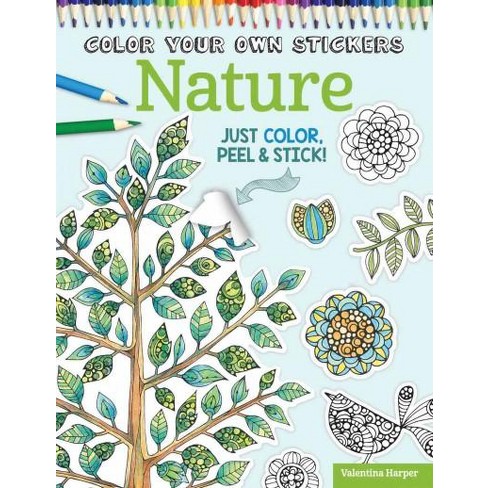 Download Color Your Own Stickers Nature Adult Coloring Book: Just ...