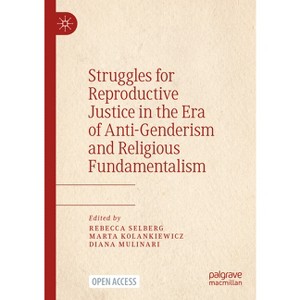 Struggles for Reproductive Justice in the Era of Anti-Genderism and Religious Fundamentalism - (Paperback) - 1 of 1