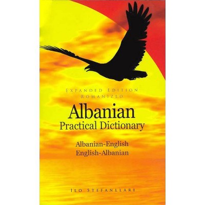 Albanian-English English-Albanian - (Hippocrene Practical Dictionary) by  Ilo Stefanllari (Paperback)