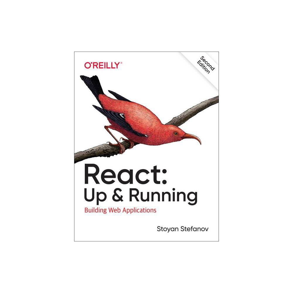 React: Up & Running - 2nd Edition by Stoyan Stefanov (Paperback)