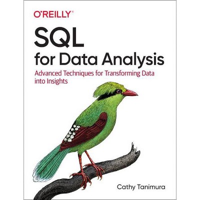 SQL for Data Analysis - by  Cathy Tanimura (Paperback)