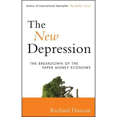 The New Depression - by  Richard Duncan (Hardcover)