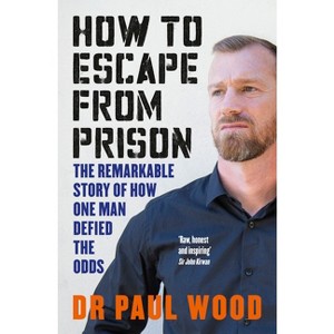 How to Escape from Prison - by  Paul Wood (Paperback) - 1 of 1