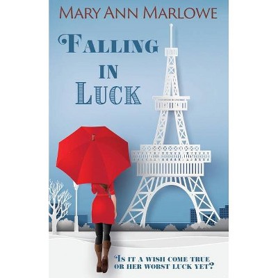 Falling in Luck - by  Mary Ann Marlowe (Paperback)